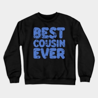 Best Cousin Ever Crewneck Sweatshirt